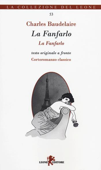La fanfarlo. Testo francese a fronte - Charles Baudelaire - Libro Leone 2014, I leoncini | Libraccio.it