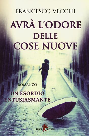 Avrà l'odore delle cose nuove - Francesco Vecchi - Libro Leone 2014, Sàtura | Libraccio.it