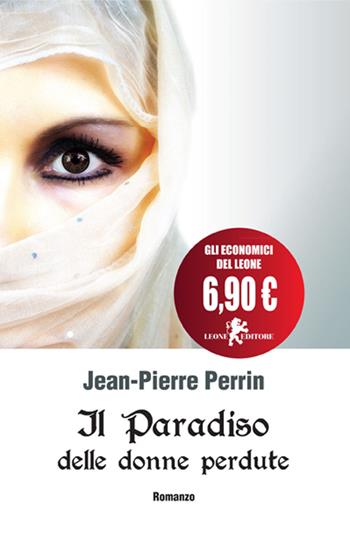 Il paradiso delle donne perdute - Jean-Pierre Perrin - Libro Leone 2015, Il leone bianco | Libraccio.it