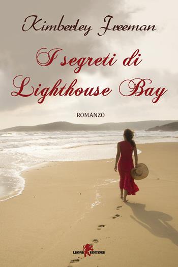 I segreti di Lighthouse Bay - Kimberley Freeman - Libro Leone 2015, Sàtura | Libraccio.it