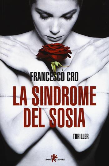 La sindrome del sosia - Francesco Cro - Libro Leone 2015, Mistéria | Libraccio.it