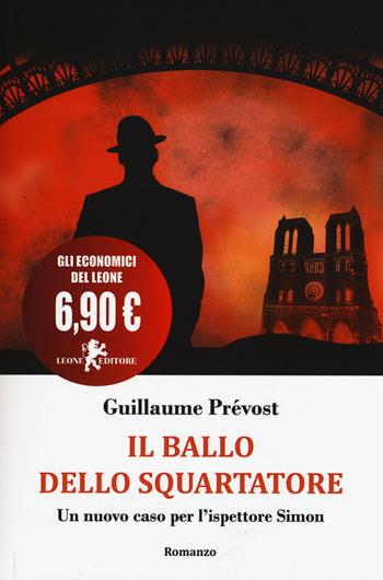 Il ballo dello squartatore. Un nuovo caso per l'ispettore Simon - Guillaume Prévost - Libro Leone 2015, Il leone bianco | Libraccio.it