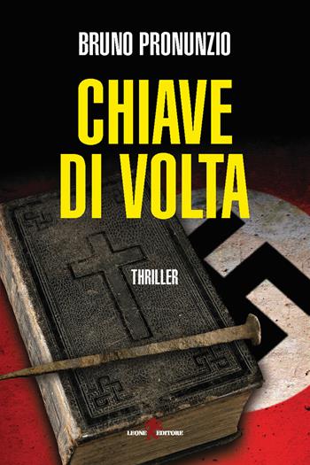 Chiave di volta - Bruno Pronunzio - Libro Leone 2015, Mistéria | Libraccio.it