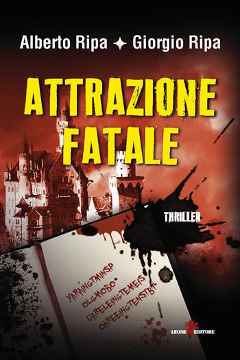 Attrazione fatale - Alberto Ripa, Giorgio Ripa - Libro Leone 2015, Mistéria | Libraccio.it