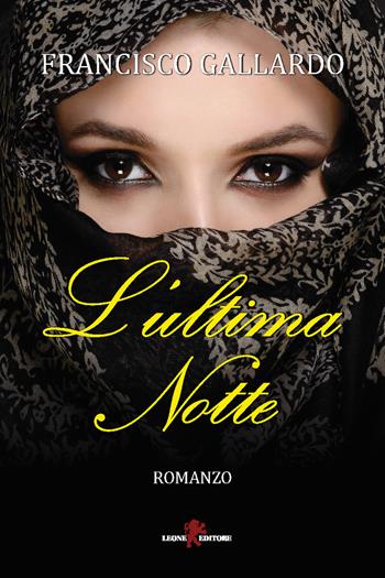L'ultima notte - Francisco Gallardo - Libro Leone 2015, Orme | Libraccio.it