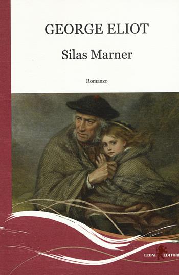 Silas Marner - George Eliot - Libro Leone 2015, Gemme | Libraccio.it