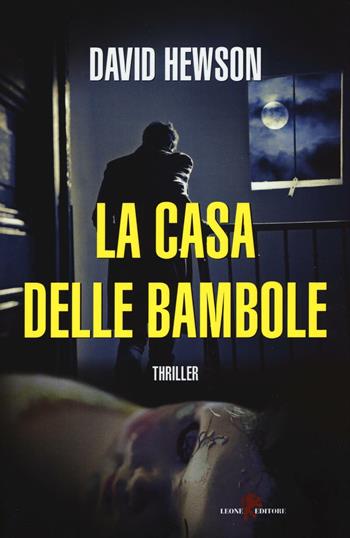 La casa delle bambole - David Hewson - Libro Leone 2016, Mistéria | Libraccio.it