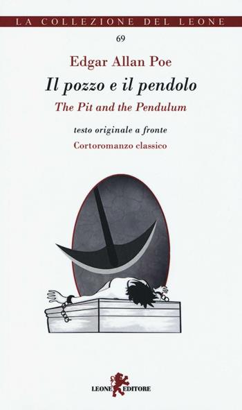 Il pozzo e il pendolo-The pit and the pendulum - Edgar Allan Poe - Libro Leone 2016, I leoncini | Libraccio.it