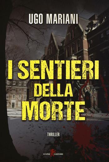 I sentieri della morte - Ugo Mariani - Libro Leone 2016, Mistéria | Libraccio.it