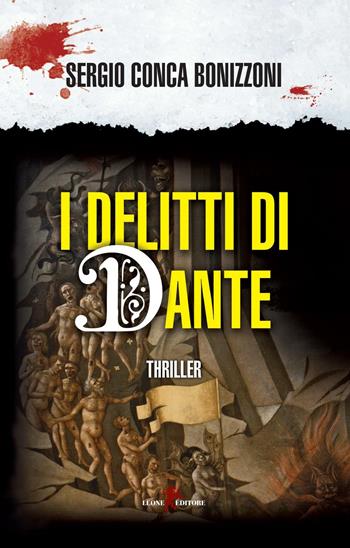 I delitti di Dante - Sergio Conca Bonizzoni - Libro Leone 2016, Mistéria | Libraccio.it
