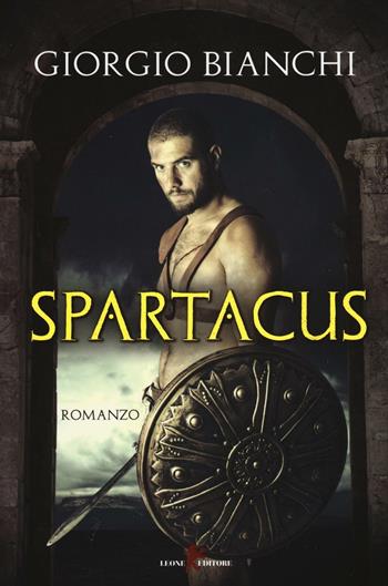 Spartacus - Giorgio Bianchi - Libro Leone 2016, Orme | Libraccio.it