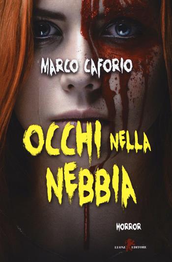 Occhi nella nebbia - Marco Caforio - Libro Leone 2016, Mistéria | Libraccio.it