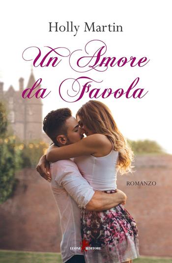 Un amore da favola - Holly Martin - Libro Leone 2016, Sàtura | Libraccio.it