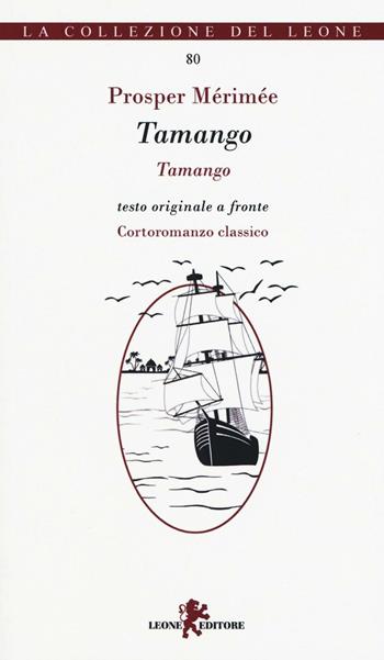 Tamango. Testo francese a fronte - Prosper Mérimée - Libro Leone 2016, I leoncini | Libraccio.it