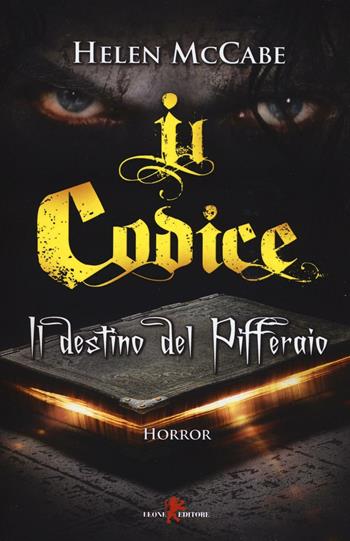Il codice. Il destino del Pifferaio - Helen McCabe - Libro Leone 2017, Mistéria | Libraccio.it