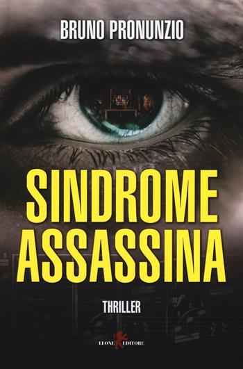 Sindrome assassina - Bruno Pronunzio - Libro Leone 2017, Mistéria | Libraccio.it
