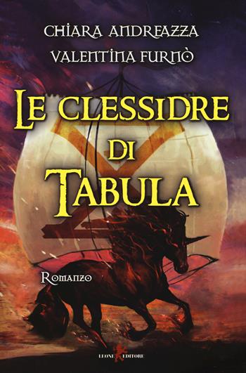 Le clessidre di Tabula - Chiara Andreazza, Valentina Furnò - Libro Leone 2017, Sàtura | Libraccio.it