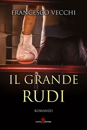 Il grande Rudi - Francesco Vecchi - Libro Leone 2017, Sàtura | Libraccio.it