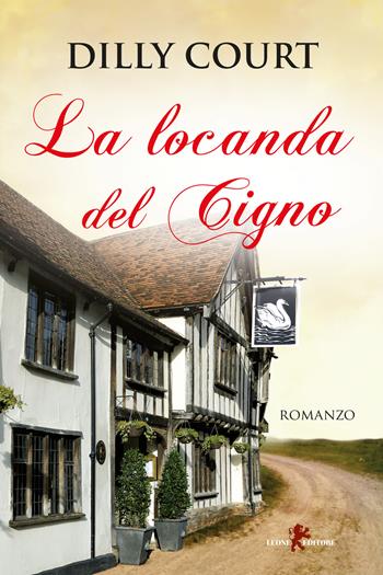 La locanda del cigno - Dilly Court - Libro Leone 2017, Sàtura | Libraccio.it