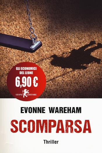 Scomparsa - Evonne Wareham - Libro Leone 2017, Il leone bianco | Libraccio.it