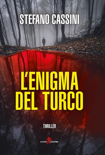L'enigma del turco - Stefano Cassini - Libro Leone 2017, Mistéria | Libraccio.it