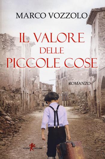 Il valore delle piccole cose - Marco Vozzolo - Libro Leone 2017, Sàtura | Libraccio.it
