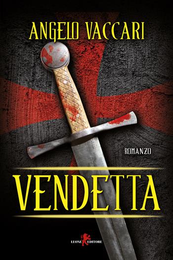 Vendetta - Angelo Vaccari - Libro Leone 2017, Orme | Libraccio.it