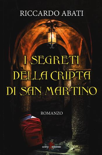 I segreti della cripta di San Martino - Riccardo Abati - Libro Leone 2017, Sàtura | Libraccio.it