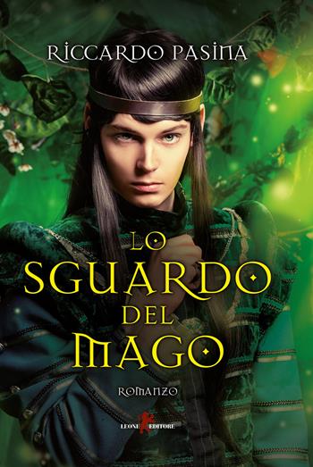 Lo sguardo del mago - Riccardo Pasina - Libro Leone 2018, Sàtura | Libraccio.it