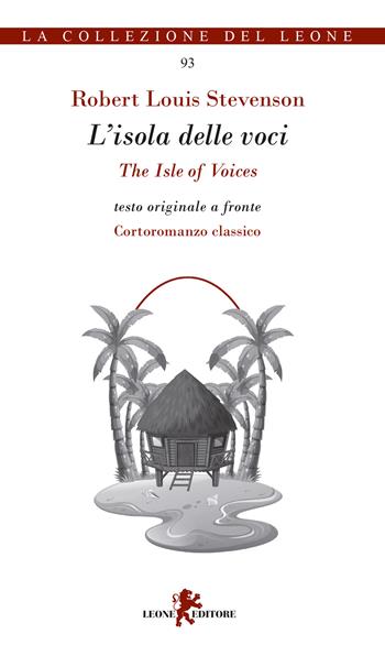 L'isola delle voci-The isle of voices - Robert Louis Stevenson - Libro Leone 2018, La collezione del leone | Libraccio.it