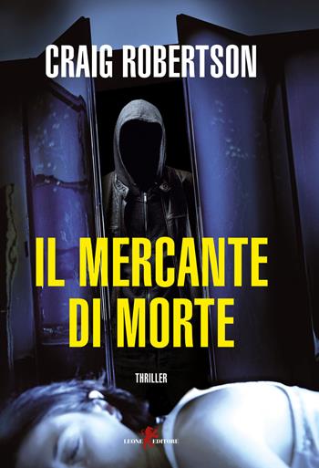 Il mercante di morte - Craig Robertson - Libro Leone 2018, Mistéria | Libraccio.it