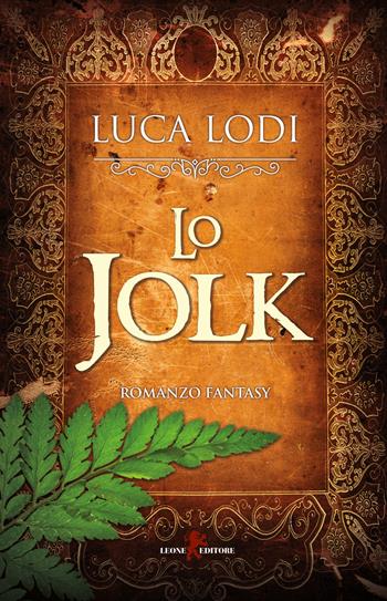 Lo Jolk - Luca Lodi - Libro Leone 2018, Sàtura | Libraccio.it