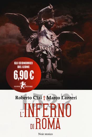 L'inferno di Roma - Roberto Ciai, Marco Lazzeri - Libro Leone 2018, Orme | Libraccio.it