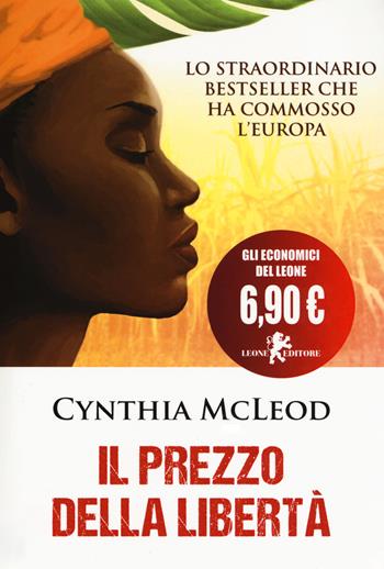 Il prezzo della libertà - Cynthia McLeod - Libro Leone 2018, Il leone bianco | Libraccio.it