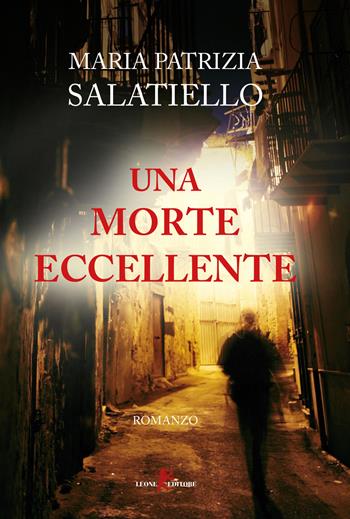 Una morte eccellente - Maria Patrizia Salatiello - Libro Leone 2018, Mistéria | Libraccio.it