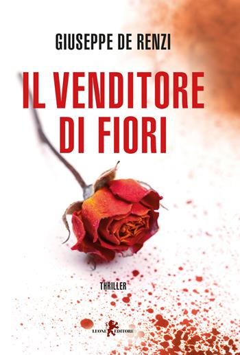 Il venditore di fiori - Giuseppe De Renzi - Libro Leone 2018, Mistéria | Libraccio.it