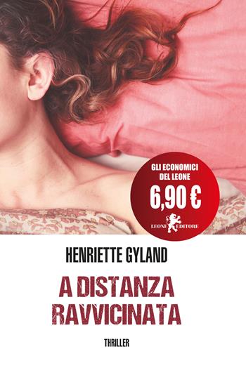 A distanza ravvicinata - Henriette Gyland - Libro Leone 2018, Il leone bianco | Libraccio.it