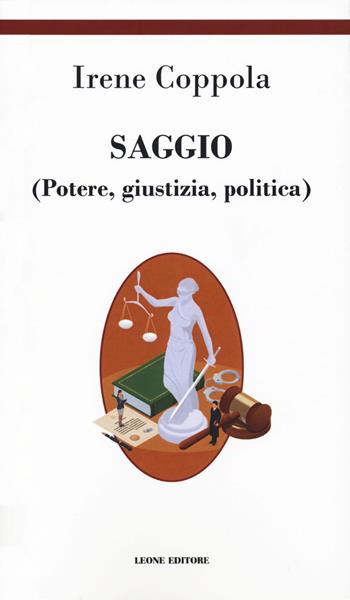 Saggio (Potere giustizia politica) - Irene Coppola - Libro Leone 2018, Téxnes | Libraccio.it