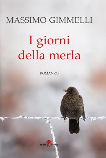 I giorni della merla - Massimo Gimmelli - Libro Leone 2018, Sàtura | Libraccio.it