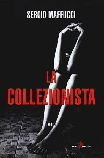 La collezionista - Sergio Maffucci - Libro Leone 2019, Mistéria | Libraccio.it