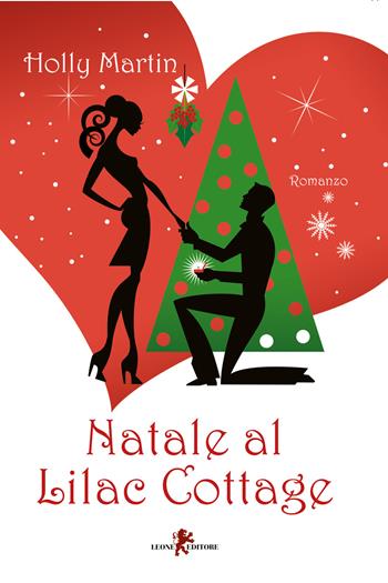 Natale al Lilac Cottage - Holly Martin - Libro Leone 2018, Sàtura | Libraccio.it