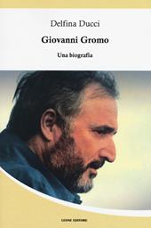 Giovanni Gromo. Una biografia