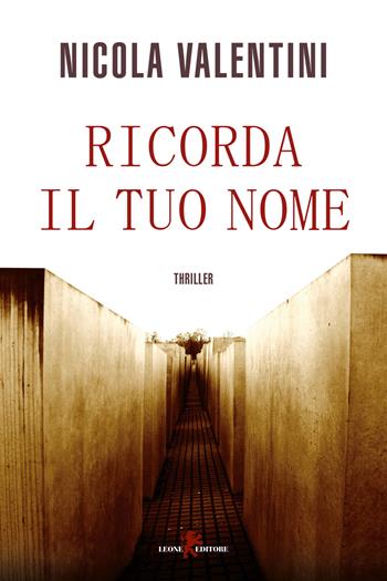Ricorda il tuo nome - Nicola Valentini - Libro Leone 2019, Mistéria | Libraccio.it