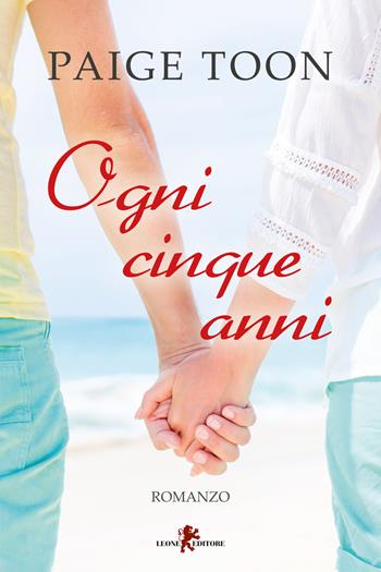 Ogni cinque anni - Paige Toon - Libro Leone 2019, Sàtura | Libraccio.it