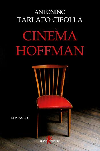 Cinema Hoffman - Antonino Tarlato Cipolla - Libro Leone 2019, Sàtura | Libraccio.it