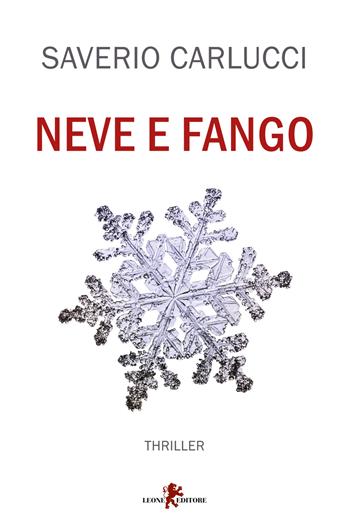 Neve e fango - Saverio Carlucci - Libro Leone 2019, Mistéria | Libraccio.it