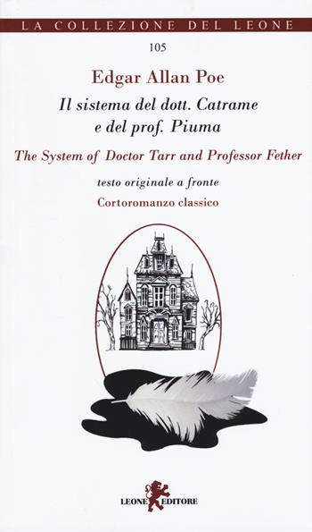 Il sistema del dott. Catrame e del prof. Piuma. Testo inglese a fronte - Edgar Allan Poe - Libro Leone 2019, I leoncini | Libraccio.it