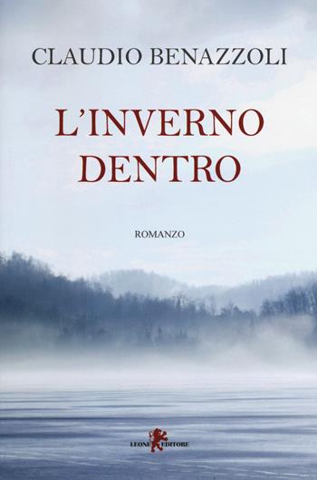 L'inverno dentro - Claudio Benazzoli - Libro Leone 2019, Mistéria | Libraccio.it