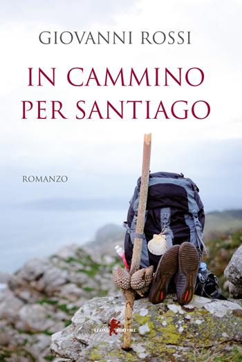 In cammino per Santiago - Giovanni Rossi - Libro Leone 2019, Sàtura | Libraccio.it