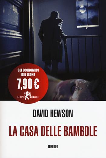 La casa delle bambole - David Hewson - Libro Leone 2019, Il leone bianco | Libraccio.it